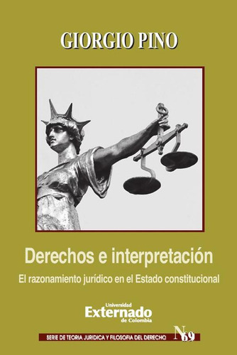 Derechos E Interpretación. Razonamiento Jurídico En El Es...