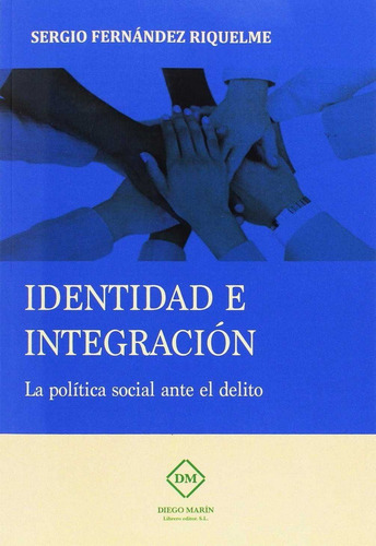 Identidad E Integracion, De Fernandez Riquelme, Sergio. Editorial Diego Marin Librero Editor, Sl, Tapa Blanda En Español