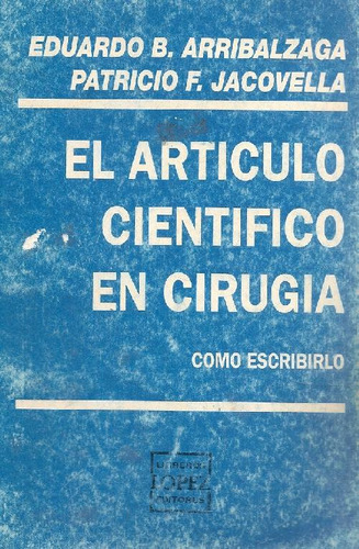 Libro El Articulo Científico En Cirugía Como Escribirlo De E