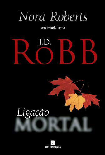 Ligação Mortal, de Robb, J. D.. Editora Bertrand Brasil Ltda., capa mole em português, 2018