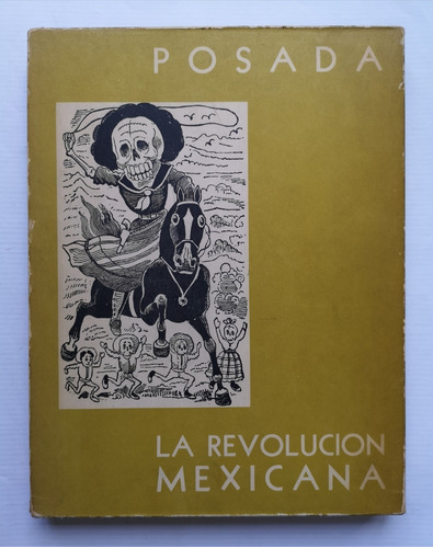 La Revolución Mexicana Vista Por José Guadalupe Posada