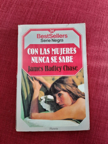 Con Las Mujeres Nunca Se Sabe - James Hadley Chase