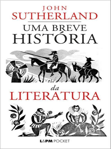 Uma Breve História Da Literatura - Vol. 1344, De Sutherland, John. Editorial L±, Tapa Mole En Português