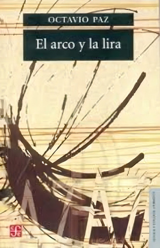 Arco Y La Lira, El - Octavio Paz