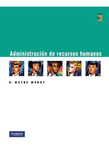 Administración De Recursos Humanos 11.° Edic. R. Wayne Mondy