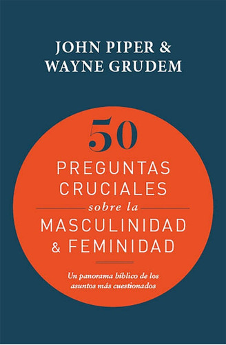 50 Preguntas Cruciales Sobre Masculinidad Y Feminidad Poiema