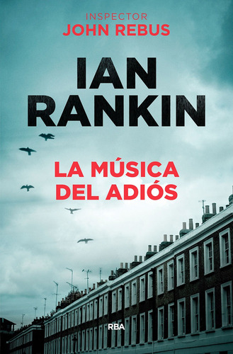 La música del adiós, de Ian Rankin. Serie 0 Editorial RBA, tapa blanda en español, 2022