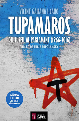 Tupamaros Del Fusell Al Parlament: (1966-2016) (assaig)