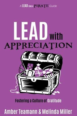 Libro Lead With Appreciation : Fostering A Culture Of Gra...