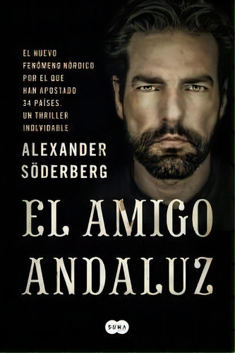 El Amigo Andaluz, De Söderberg, Alexander. Editorial Suma, Tapa Blanda En Español