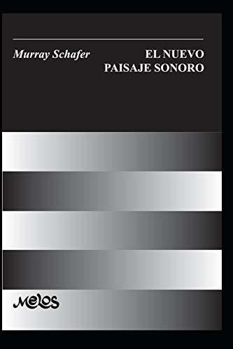 El Nuevo Pasaje Sonoro, De Raymond Murray Schafer. Editorial Independently Published, Tapa Blanda En Español, 2020
