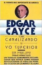 Edgar Cayce - Canalizando Su Yo Superior, Henry Reed, Mirach
