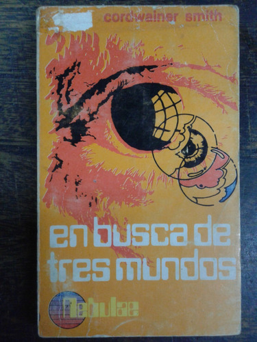 Imagen 1 de 2 de En Busca De Tres Mundos * Cordwainer Smith * Nebulae *
