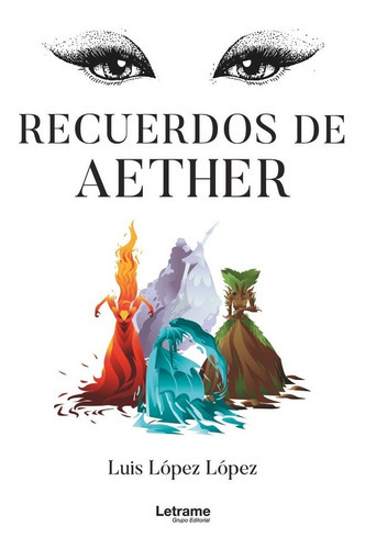 Recuerdos De Aether, De López López, Luis. Editorial Letrame S.l., Tapa Blanda En Español