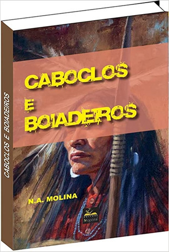 Caboclos E Boiadeiros, De N.a.molina. Série Na, Vol. Na. Editora Livropostal, Capa Mole Em Português, 2020