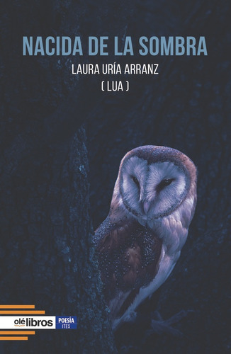 Nacida De La Sombra, De Uría Arranz, Laura. Editorial Ole Libros, Tapa Blanda En Español