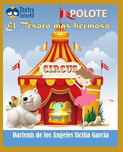 El Tesoro Más Hermoso: Polote/ Teatro Para Niños (teatro 