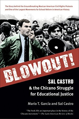 Blowout! Sal Castro And The Chicano Struggle For Educational