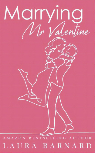 Marrying Mr Valentine, De Barnard, Laura. Editorial Lightning Source Inc, Tapa Blanda En Inglés