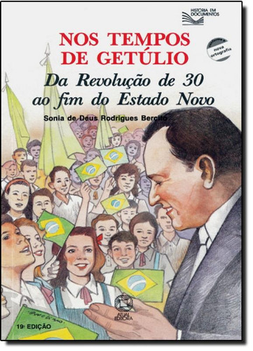 Nos tempos de Getúlio: Da revolução de 30 ao fim do estado novo, de Paes, Maria Helena Simões. Editora Somos Sistema de Ensino, capa mole em português, 2004