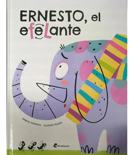 Ernesto El Elefante - Maria Mañeru - M4 - Libro Tapa Dura