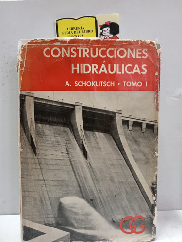 Construcciones Hidráulicas - A. Schoklitsch - Tomo I