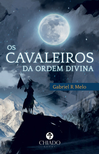 Os Cavaleiros da Ordem Divina, de R Melo, Gabriel. Editorial CHIADO EDITORA, capa mole em português, 2020