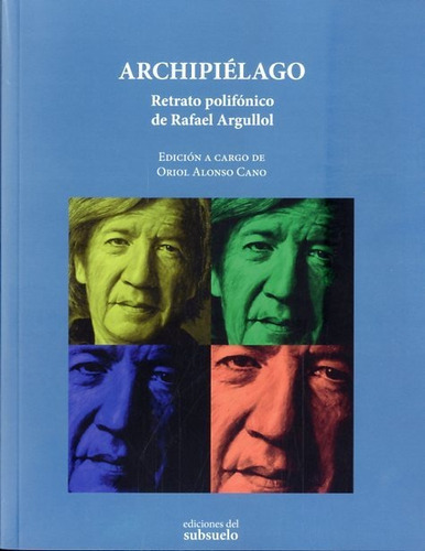 Archipiélago Relato Polifónico De Argullol, de Alonso Cano Oriol. Editorial Ediciones Del Subsuelo (W), tapa blanda en español