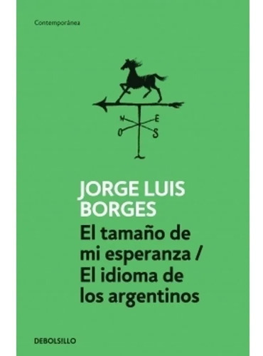El Tamaño De Mi Esperanza (b). Jorge Luis Borges. Debolsillo