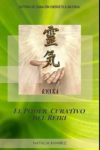 El Poder Curativo Del Reiki, De Natalia Ramirez. Editorial Independently Published, Tapa Blanda En Español, 2021
