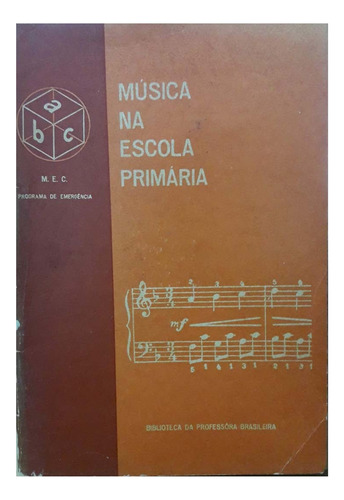 Música Na Escola Primária - João Melchior Marques Goulart