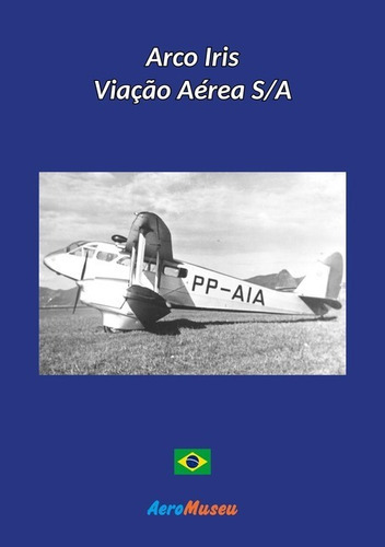 Arco Iris Viação Aérea, De Aeromuseu. Série Não Aplicável, Vol. 1. Editora Clube De Autores, Capa Mole, Edição 1 Em Português, 2021