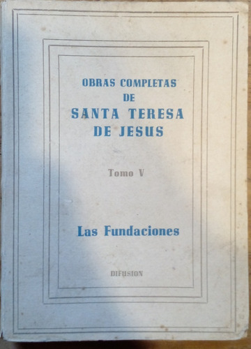 Obras Completas Santa Teresa De Jesús(tomo 5)las Fundaciones