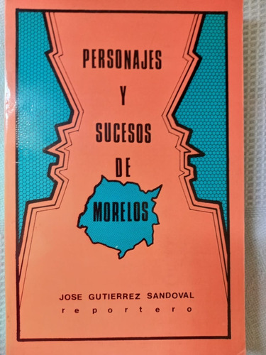 Personajes Y Sucesos De Morelos Jose Gutiérrez Sandoval