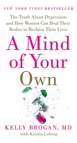 Book : A Mind Of Your Own: The Truth About Depression And...
