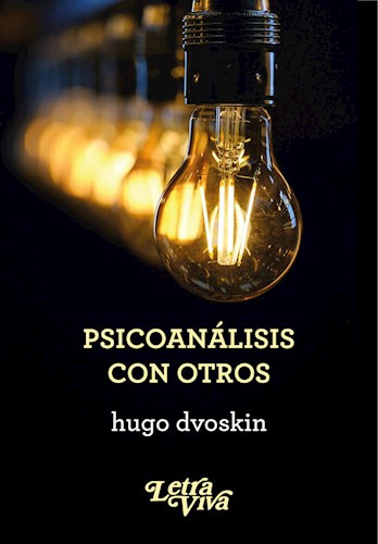 Libro Psicoanalisis Con Otros De Hugo Dvoskin