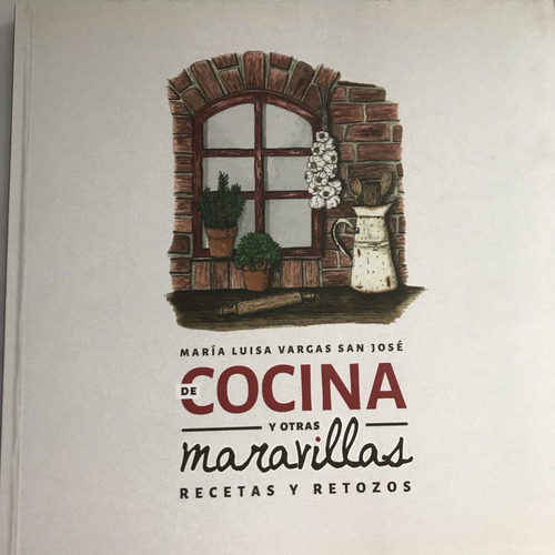 Cocina Y Otras Maravillas, De. Recetas Y Retozo. Vargas