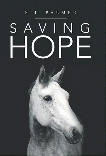 Saving Hope, De Palmer, S. J.. Editorial Liferich Pub, Tapa Dura En Inglés
