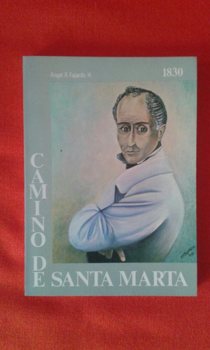 Libro Fisico Camino De Santa Marta / Angel R Fajardo H