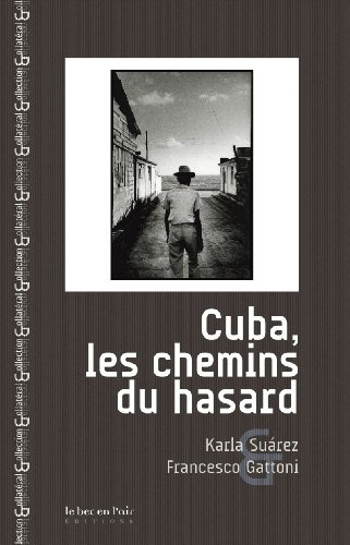 Cuba Les Chemins Du Hasard