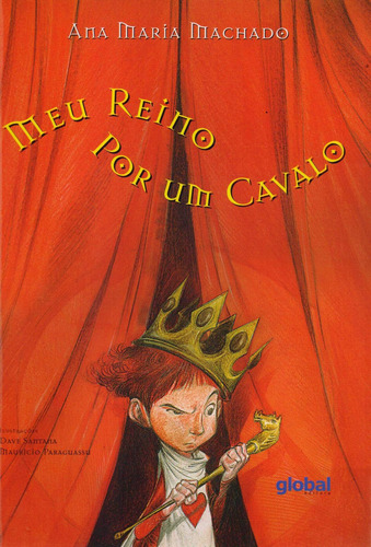 Meu reino por um cavalo, de Machado, Ana Maria. Série Ana Maria Machado Editora Grupo Editorial Global, capa mole em português, 2004