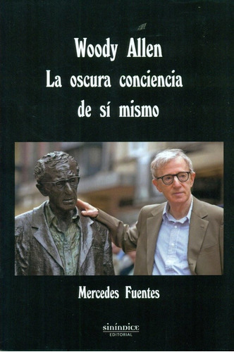 Woody Allen, De Fuentes Fernández, María De Las Mercedes. Editorial Sinindice, Tapa Blanda En Español