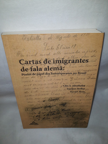 Livro Cartas De Imigrantes De Fala Alemã Hunsriqueanos. (Usado)