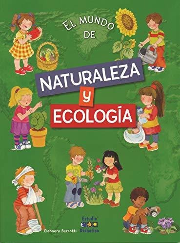 El Mundo De. Naturaleza Y Ecología