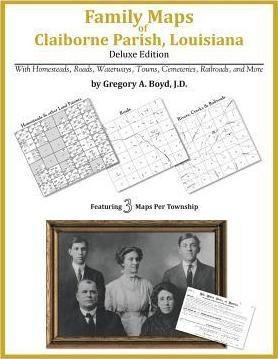 Family Maps Of Claiborne Parish, Louisiana - Gregory A Bo...