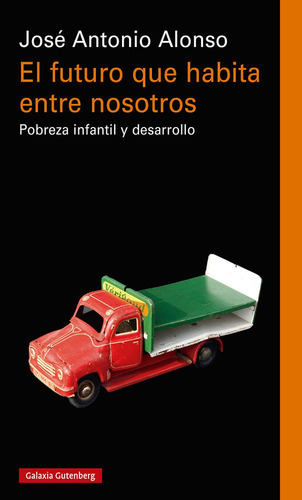 El Futuro Que Habita Entre Nosotros, De Alonso, Jose Antonio. Editorial Galaxia Gutenberg, S.l., Tapa Blanda En Español