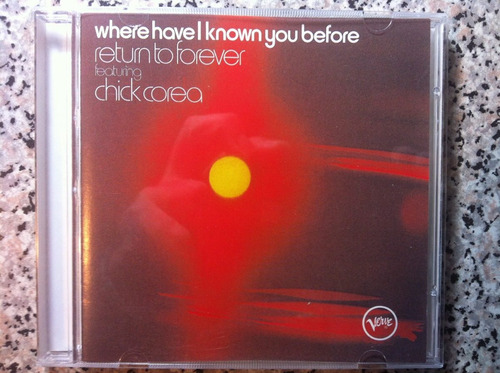 Return To Forever Where Have I Known You Before Chick Corea