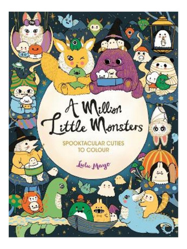 A Million Little Monsters - Lulu Mayo. Eb14