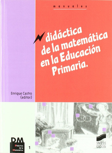 Didactica De La Matematica En La Educacion Primaria, De Enrique Castro. Editorial Sintesis En Español