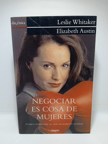 Negociar Es Cosa De Mujeres - Leslie Whitaker - Elizabeth A.